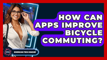 How Can Apps Improve Bicycle Commuting? - Emerging Tech Insider