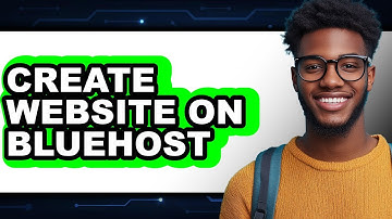 How to Create a Website on Bluehost (Updated 2025)