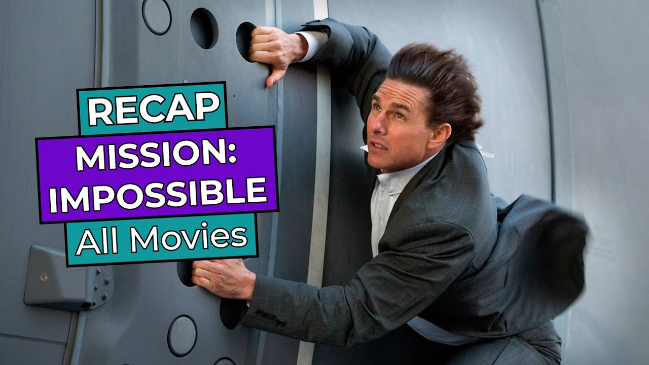 Mission Impossible RECAP: All Movies before Dead Reckoning Part 1