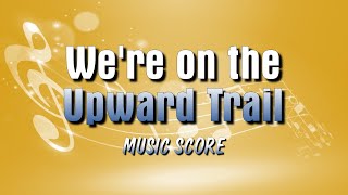 Video thumbnail of "We're on the Upward Trail"
