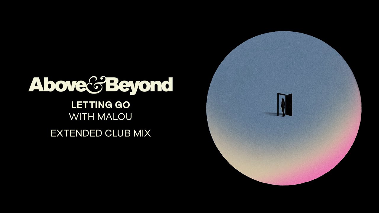 Above & Beyond and Malou - Letting Go (Above & Beyond Extended Club Mix)