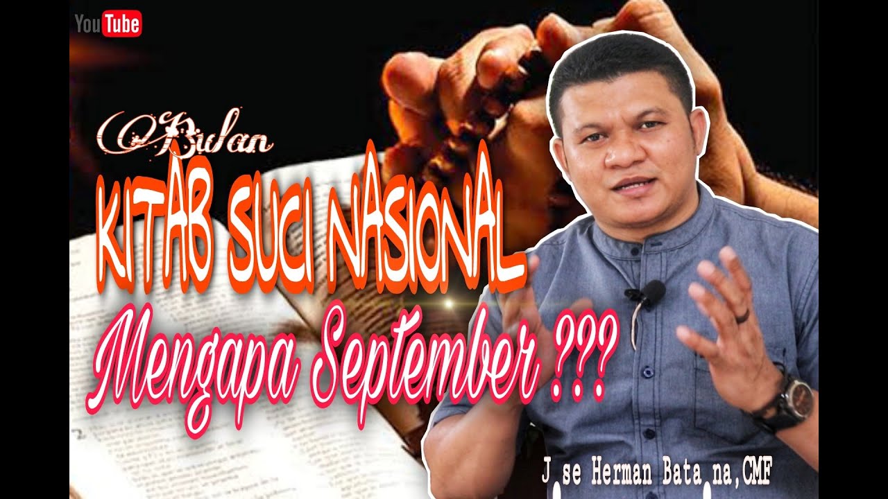 BULAN KITAB SUCI NASIONAL - SEJARAH DAN MAKNA - PENGALAMAN PASTORAL ROMO JOSE HERMAN BATAONA,CMF