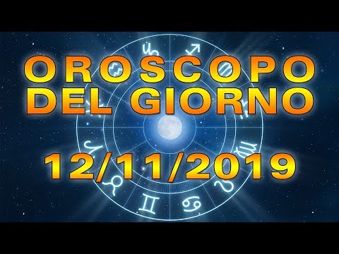 Oroscopo del Giorno Martedì 12 Novembre 2019!