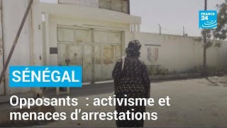 Opposants sénégalais : entre activisme et menaces d’arrestations • FRANCE 24