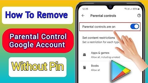 How To Remove Parental Control On Google Account Without Password (2025)