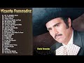 VICENTE FERNANDEZ EXITOS- LAS MEJORES CANCIONES- 30 GRANDES EXITOS ENGANCHADOS DE VICENTE FERNANDEZ