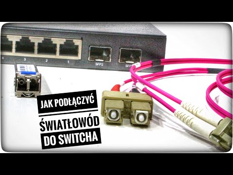 Światłowody Cz.4 - Jak podłączyć światłowód do switcha (How to connect an optical fiber to a switch)