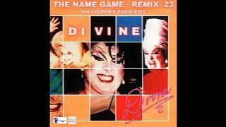 DIVINE - THE NAME GAME ( Ian Coleen´s Radio Edit 2023 )