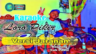 Karaoke Loro pikir (versi jaranan) kendang Cak padul