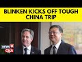 Antony Blinken urges fair treatment of American companies in China | US China News | N18V