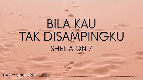 Thumbnail of Sheila On 7 - Bila Kau Tak Disampingku (Lirik)