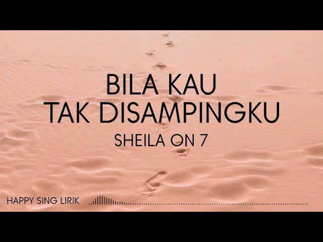 Sheila On 7 - Bila Kau Tak Disampingku (Lirik) class=