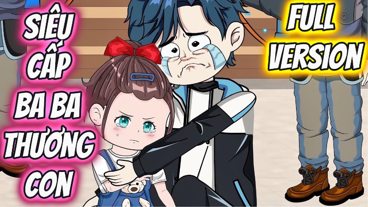 Siêu Cấp Ba Ba Thương Con Full Version | KK VietSub