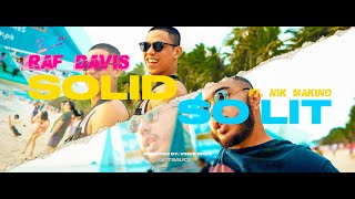 Raf Davis - SOLID SO LIT ft. Nik Makino (Official Music Video)(Prod by. Robin Wesley)