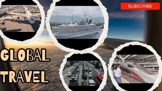 Global Travel Trends: Bus,Train ,Flight,Cruise!