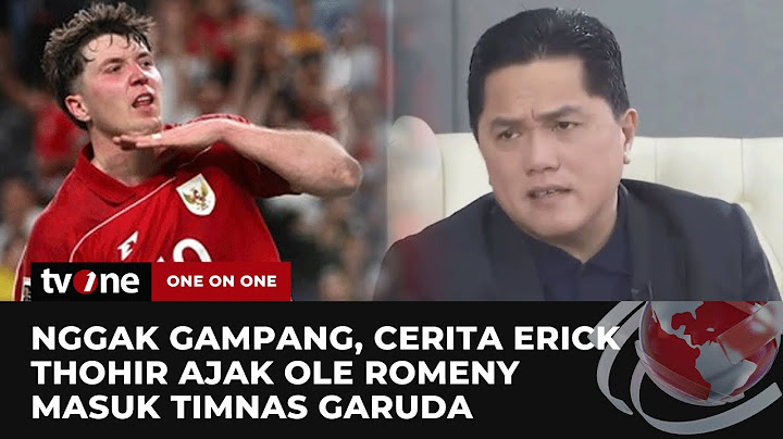 Perjuangan Erick Thohir Bujuk Ole Romeny Gabung Timnas Garuda | One one One tvOne