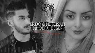 Burak Şerit & Nesli Şah & Erdo - Bu Defa Değer (Remix Versiyon) Resimi