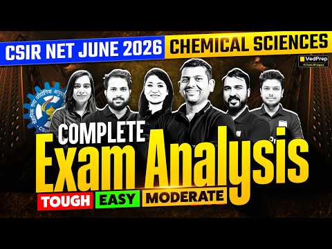 CSIR NET June 2026 Chemical Sciences 🔥 Complete Exam Analysis | Tough, Easy or Moderate? | VedPrep