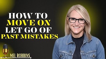 How to Move On, Let Go of Past Mistakes, and Reinvent Yourself | #melrobbins #motivation #speech