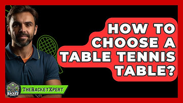 How To Choose A Table Tennis Table? - The Racket Xpert