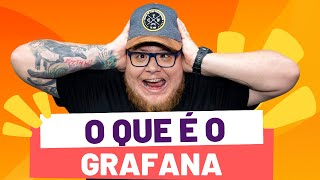 Grafana - O Que É, E Como Usar Essa Ferramenta Para Sua Observabilidade