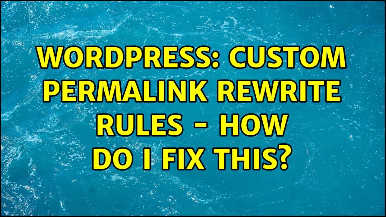 Wordpress: Custom permalink rewrite rules - how do I fix this?