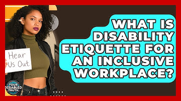 What Is Disability Etiquette For An Inclusive Workplace? - Your Disabled Truth