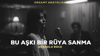 Bu Aşkı Bir Rüya Sanma Anadolu Psychedelic Rock 70S