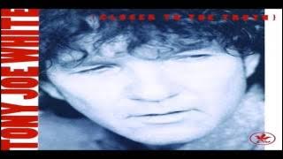 TONY JOE WHITE - Closer To The Truth
