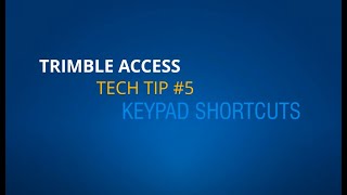 Trimble Access Tech Tips #5 - Keypad Shortcuts Wealth