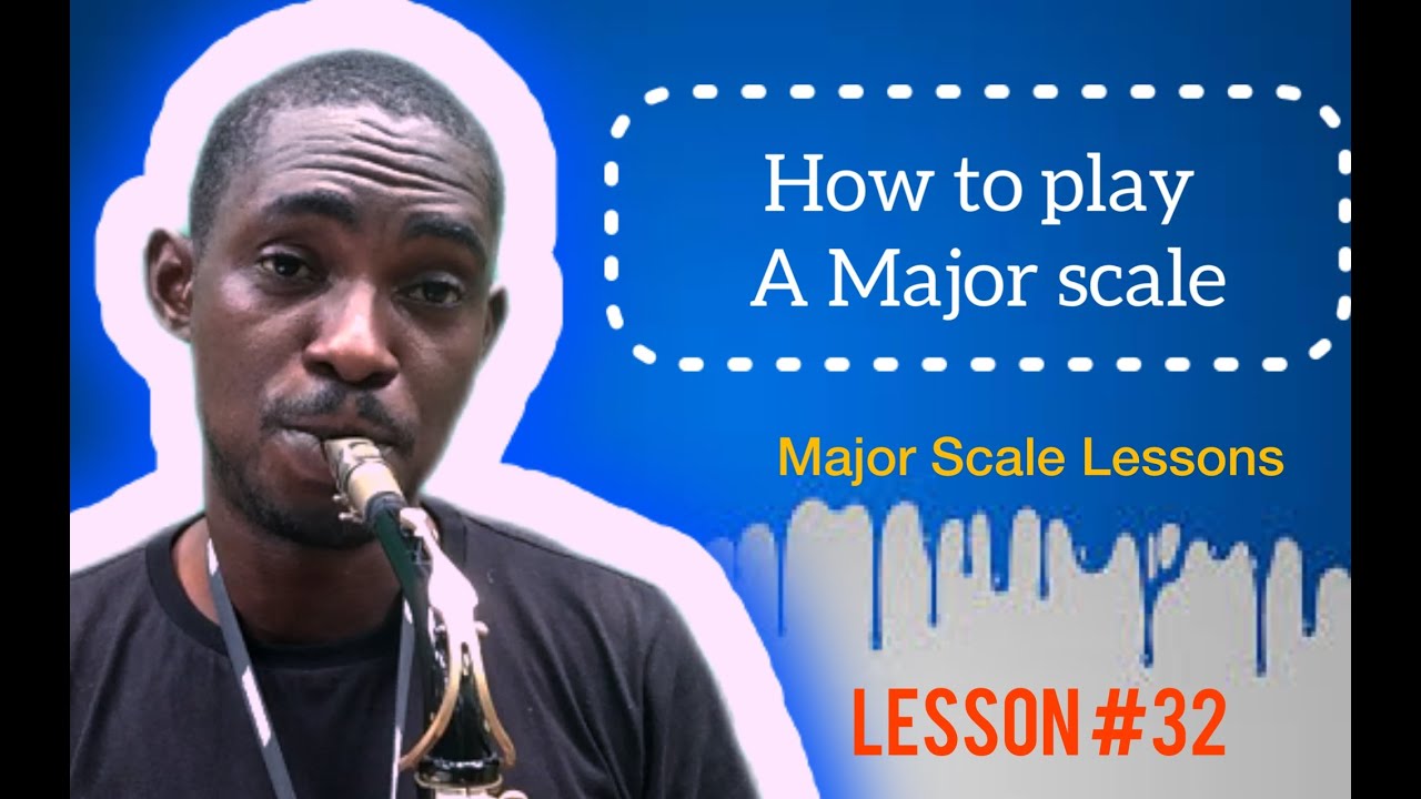 How to play your A major scale on the saxophone made easy - Lesson 32 ...
