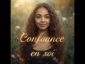La puissance de la confiance en soi: libère ton potentiel