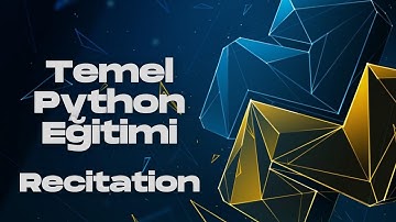 Ders 4(Recitation)-Fonksiyonlar, Modüller ve Dosya İşlemleri- Temel Python Eğitimi (Emre Cem Dönmez)