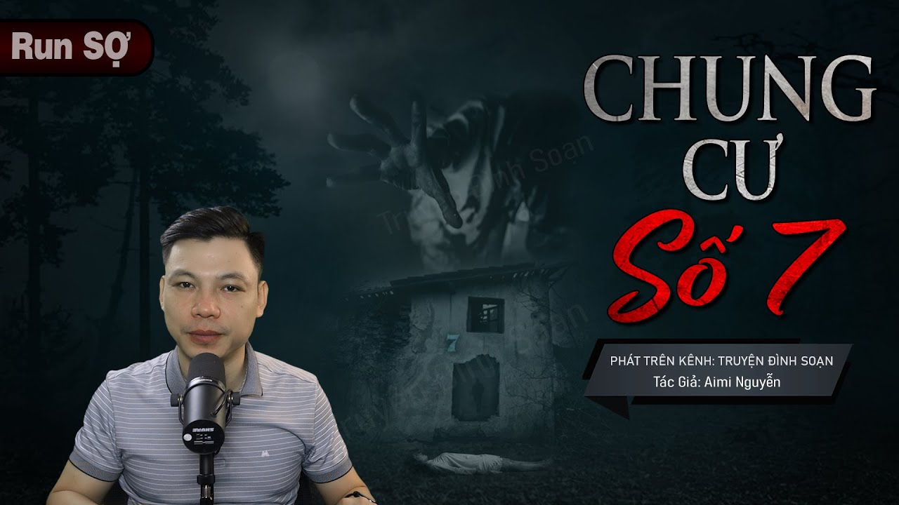 Chung Cư Số 7 - Truyện Ma Có Thật Về Thu Hồn Phách Căn Phòng Ma Ám Mc Đình Soạn Kể