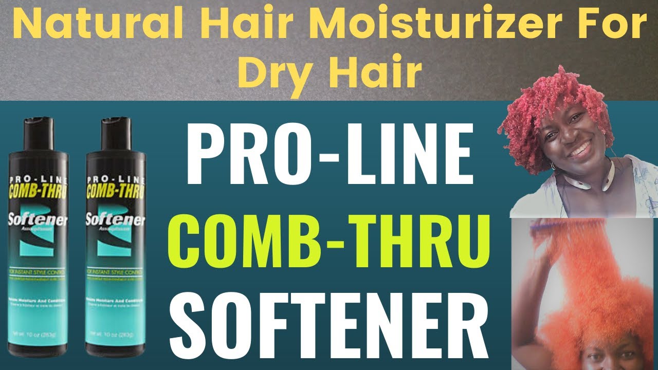 Get  Moisture: Pro-Line Comb-Thru Softener || Natural Hair Moisturizer For Dry Hair #Nmcfam