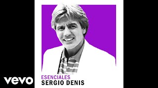 Sergio Denis - Por Quererte Así, por Buscarte Así (Official Audio)