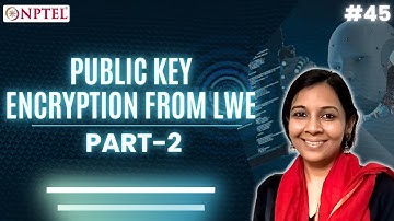 #45 Public Key Encryption from LWE | Part 2 | Quantum Algorithms & Cryptography