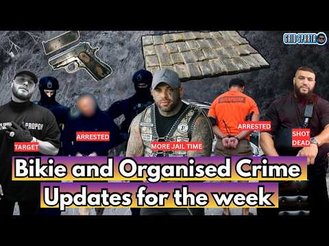 Bikie and Organised Crime Updates for the week