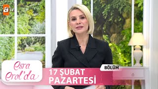 Esra Erolda 17 Şubat 2025 Tek Parça