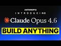 Build Anything with Claude Opus 4.6!