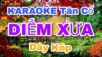 KARAOKE Tân Cổ || DIỄM XƯA - Dây Kép