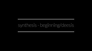 Synthesis - Beginning/Deesis
