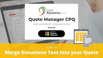 How to Merge Document Text into your Quote? | Microsoft Dynamics 365 | Quote Manager CPQ 🌟