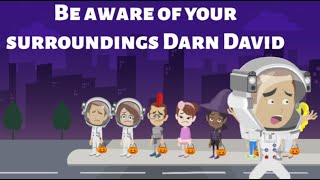 Be Aware Of Your Surroundings Darn David - Halloween Special - Darn David