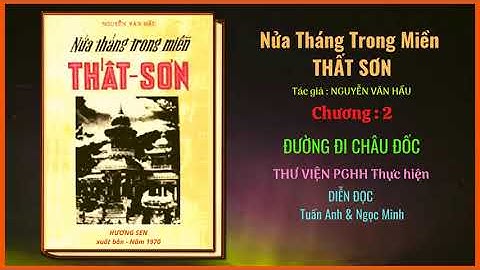 Vùng Đất Phương Nam - Nửa Tháng Trong Miền Thất Sơn - Phần 1