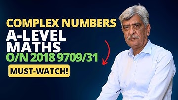 A-Level Maths - COMPLEX NUMBERS 9709/31 O/N 2018 Q#8 Solution | Ultimate Guide (Part 8)