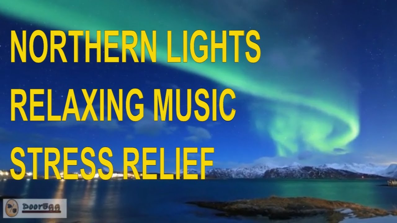 NORTHERN LIGHTS Fantasy and Relaxing Music for STRESS Relief - YouTube