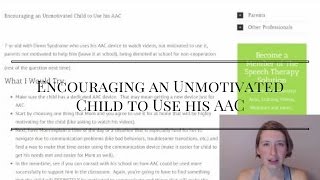 Encouraging an Unmotivated Child to Use his AAC