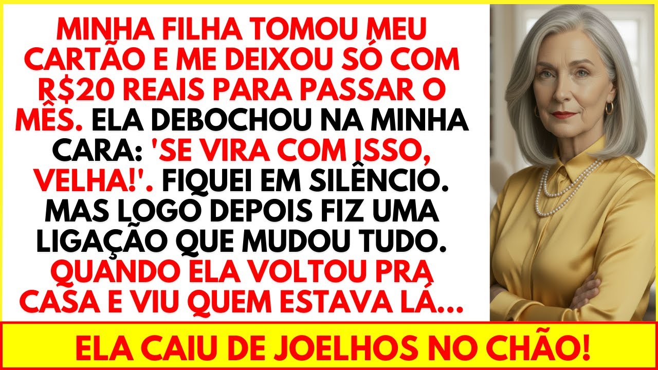 Minha filha tomou meu cartão e me deu R$20 reais para passar o mês... Então fiz uma ligação...