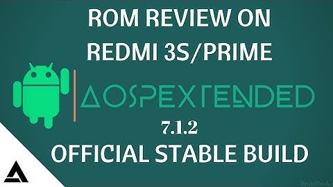 AOSP EXTENDED OFFICIAL ROM REVIEW FOR REDMI 3S/PRIME - LATEST 18TH AUGUST BUILD